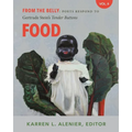 From the Belly: Poets Respond to Gertrude Stein's Tender Buttons V. II Food
