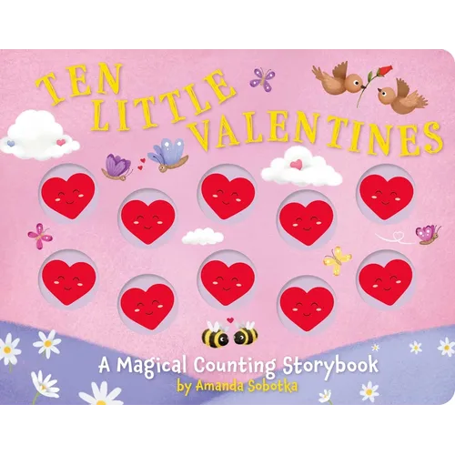 Ten Little Valentines: A Magical Counting Storybook of Love