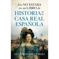 Eso No Estaba En Mi Libro de Historia de la Casa Real Española