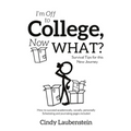 I'm Off to College, Now WHAT? - Survival Tips for this New Journey