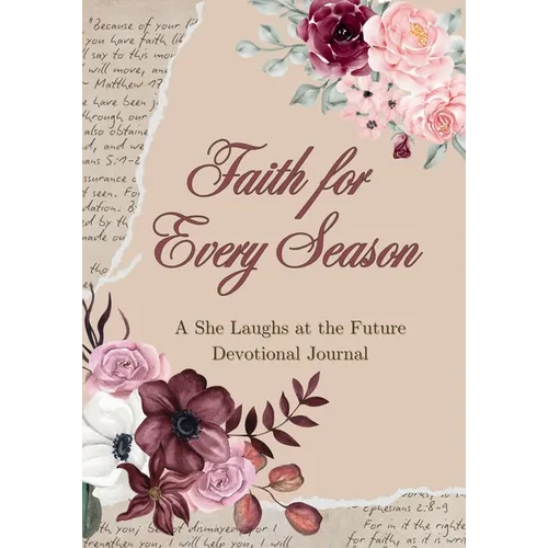 Faith for Every Season: A She Laughs at the Future Devotional Journal