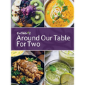 Around Our Table For Two: Heirloom Cooking, Time Honored Techniques, Nourishing Traditions, Local Flair