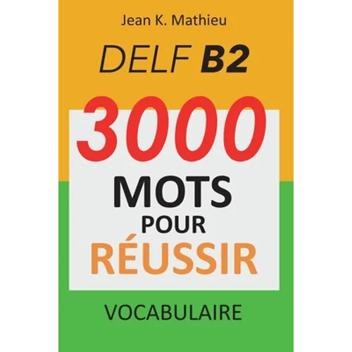Vocabulaire DELF B2 - 3000 mots pour réussir