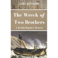The Wreck of Two Brothers: A Jewish Regency Mystery