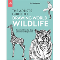 Artist's Guide to Drawing World Wildlife: Essential Step-By-Step Lessons for Beginners