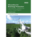 Miscanthus for Bioenergy Production: Crop Production, Utilization and Climate Change Mitigation