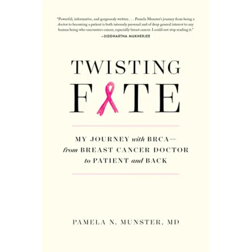Twisting Fate: My Journey with Brca - From Breast Cancer Doctor to Patient and Back