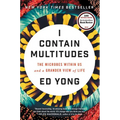 I Contain Multitudes: The Microbes Within Us and a Grander View of Life