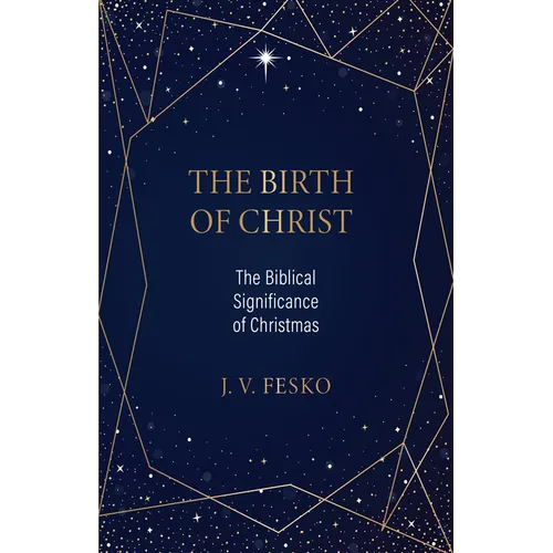 The Birth of Christ: The Biblical Significance of Christmas
