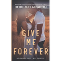 Give Me Forever
