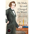 He Made Ice and Changed the World: The Story of Florida's John Gorrie