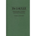 de Gaulle: Statesmanship, Grandeur, and Modern Democracy