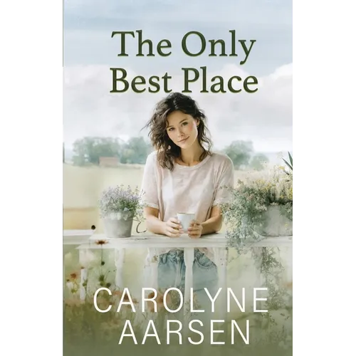 The Only Best Place: Christian Women's Fiction
