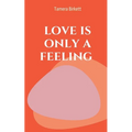 love is only a feeling
