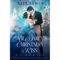 Mr. Darcy's Christmas Kiss: A Pride & Prejudice Christmas Variation