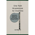 One Point Acupressure for Insomnia: Acupressure Therapy to Fall Asleep Fatser and Overcoming Sleeping Disorders