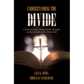 Understanding the Divide: A Presbyterian Elder, a Roman Catholic Theologian, and Basic Questions of the Christian Faith