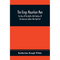 The Kings Mountain Men; The Story Of The Battle, With Sketches Of The American Soldiers Who Took Part