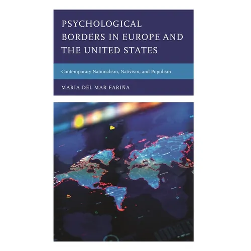 Psychological Borders in Europe and the United States: Contemporary Nationalism, Nativism, and Populism