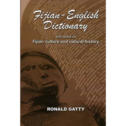 Fijian-English Dictionary: With Notes on Fijian Culture and Natural History