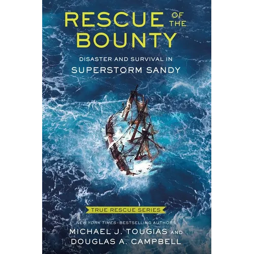 Rescue of the Bounty (Young Readers Edition): Disaster and Survival in Superstorm Sandy