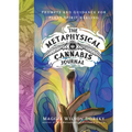 The Metaphysical Cannabis Journal: Prompts and Guidance for Plant Spirit Healing
