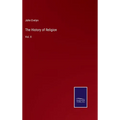 The History of Religion: Vol. II
