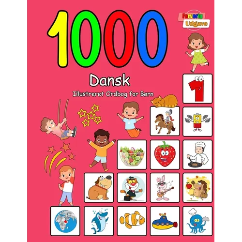 1000 Dansk Illustreret Ordbog for Børn: Farverig Udgave