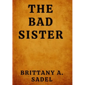 The Bad Sister