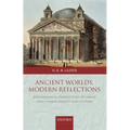 Ancient Worlds, Modern Reflections: Philosophical Perspectives on Greek and Chinese Science and Culture