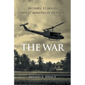 The War: 361 Days, 12 Hours and 27 Minutes in Vietnam