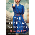 The Venetian Daughter: Incredibly gripping World War Two Italian historical fiction