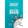 Circuit Train Your Brain: Daily Habits That Develop Resilience