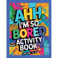 Ahh I'm so bored Activity Book Kids Age 8-12: Ultimate Collection of Variety Activities - Coloring Pages, Mazes, Logic Puzzles, Word Games, and Fun Br