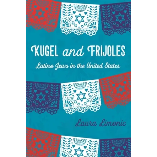 Kugel and Frijoles: Latino Jews in the United States