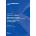 Crosstalk between Depression, Anxiety, Dementia, and Chronic Pain: Comorbidity in Behavioral Neurology and Neuropsychiatry 2.0