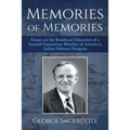 Memories of Memories: Essays on the Bicultural Education of a Second Generation Member of America's Italian Hebrew Diaspora