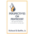 Perspectives on Pentecost: New Testament Teaching on the Gifts of the Holy Spirit