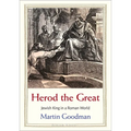 Herod the Great: Jewish King in a Roman World