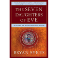 The Seven Daughters of Eve: The Science That Reveals Our Genetic Ancestry