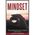 Mindset: Transform Your Thoughts, Transform Your Life: Unlock the Power of a Growth Mindset and Achieve Greater Success, Happiness, and Fulfillment wi