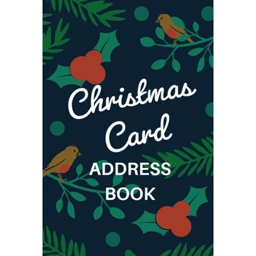 Christmas Card Address Book: Holiday Card Organizer Tracker For Cards Sent and Received, Christmas Gift List Organizer, Mailing Logbook, Card Supply C