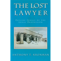 The Lost Lawyer: Failing Ideals of the Legal Profession