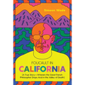 Foucault in California: [A True Story--Wherein the Great French Philosopher Drops Acid in the Valley of Death]