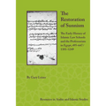 The Restoration of Sunnism: The Early History of Islamic Law Schools and the Professoriate in Egypt, 495-647/1101-1249