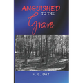 Anguished to the Grave