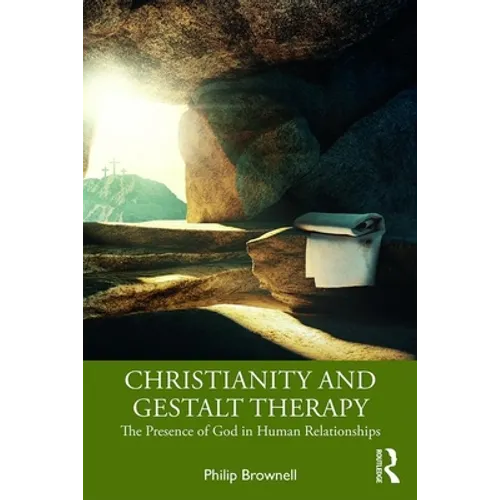Christianity and Gestalt Therapy: The Presence of God in Human Relationships