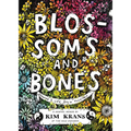 Blossoms and Bones: Drawing a Life Back Together
