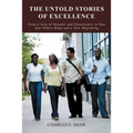 The Untold Stories of Excellence: From a Life of Despair and Uncertainty to One That Offers Hope and a New Beginning