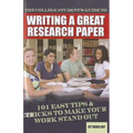 The College Student's Guide to Writing a Great Research Paper: 101 Easy Tips & Tricks to Make Your Work Stand Out